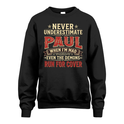 Never Underestimate When I'm Mad Shirt PAUL M1-4