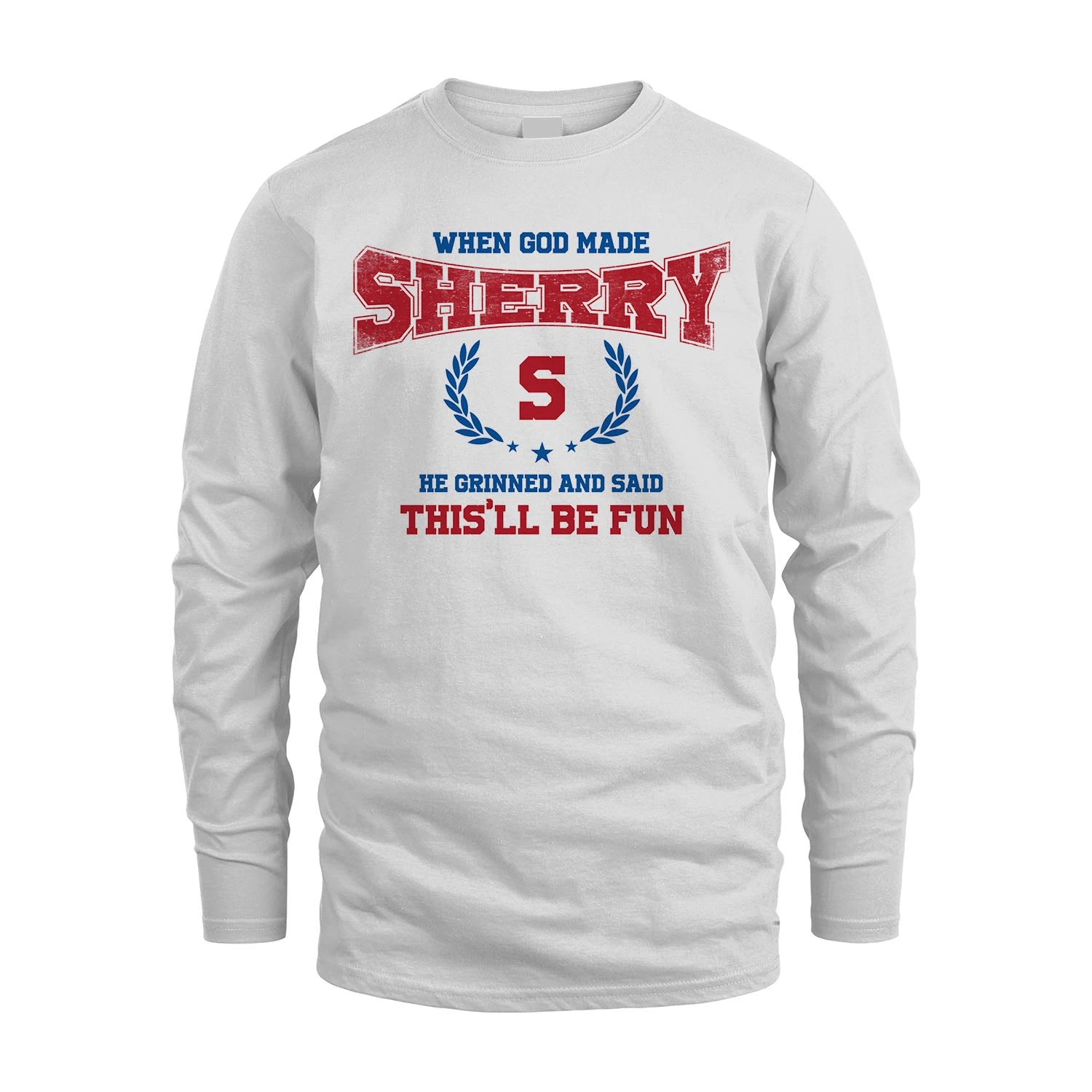 When God Made He Grinned And Said This'll Be Fun Shirt SHERRY M1-12