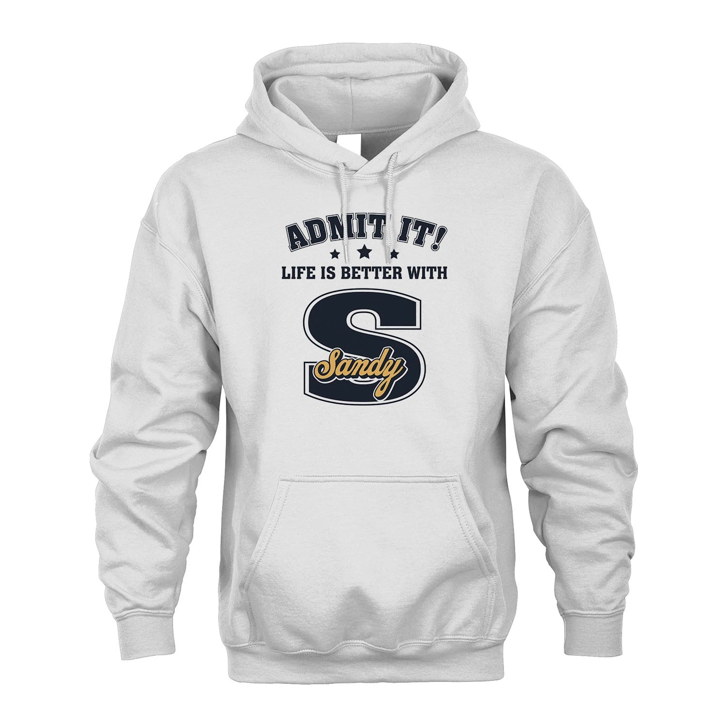 Life Is Better With Your Name Shirt SANDY M1-17