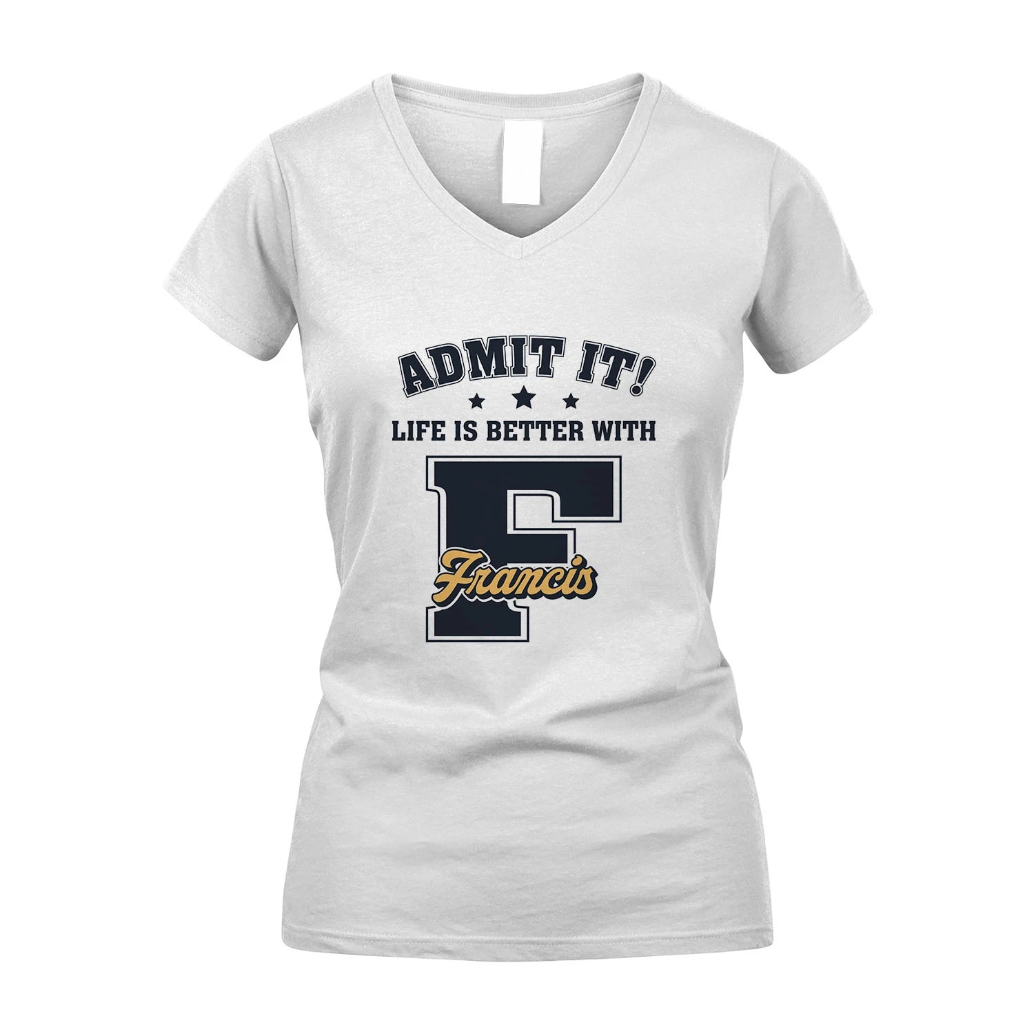 Life Is Better With Your Name Shirt FRANCIS M1-17