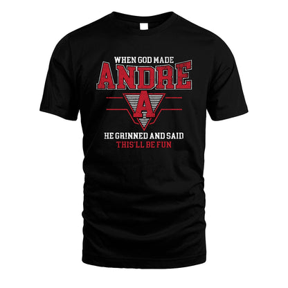When God Made Your Name He Grinned And Said This'll Be Fun Baseball Shirt ANDRE M1-29