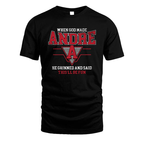 When God Made Your Name He Grinned And Said This'll Be Fun Baseball Shirt ANDRE M1-29