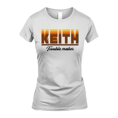 Your Name Trouble Maker Funny Shirt KEITH M1-34