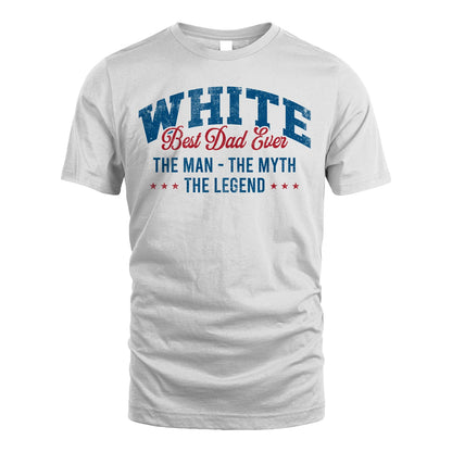 Best Dad Ever The Man The Myth The Legend WHITE M1-7