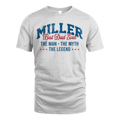 Best Dad Ever The Man The Myth The Legend MILLER M1-7