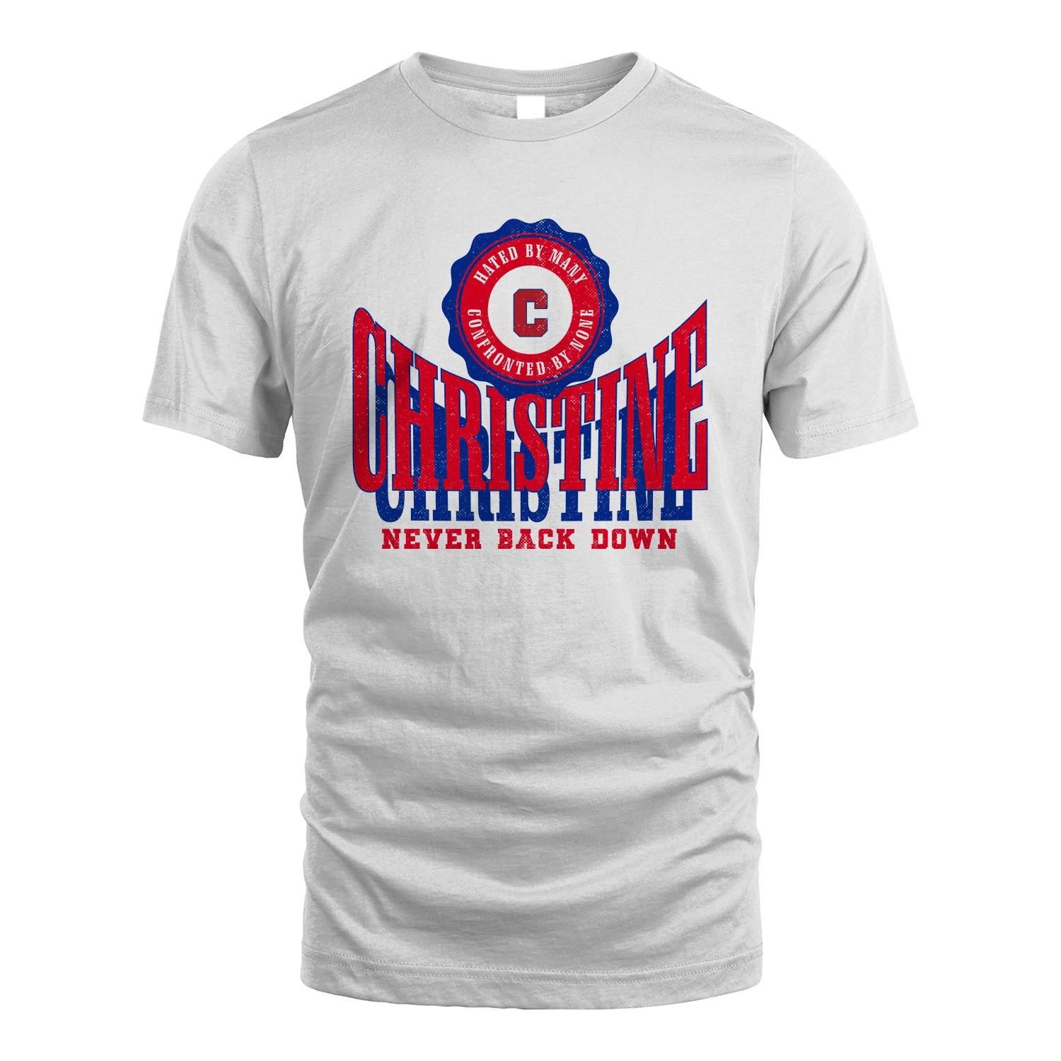 Your Name Never Back Down Shirt CHRISTINE M1-33