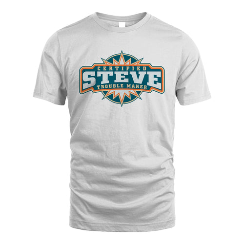 Certified Your Name Trouble Maker Shirt STEVE M1-36
