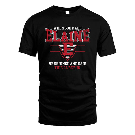 When God Made Your Name He Grinned And Said This'll Be Fun Baseball Shirt ELAINE M1-29