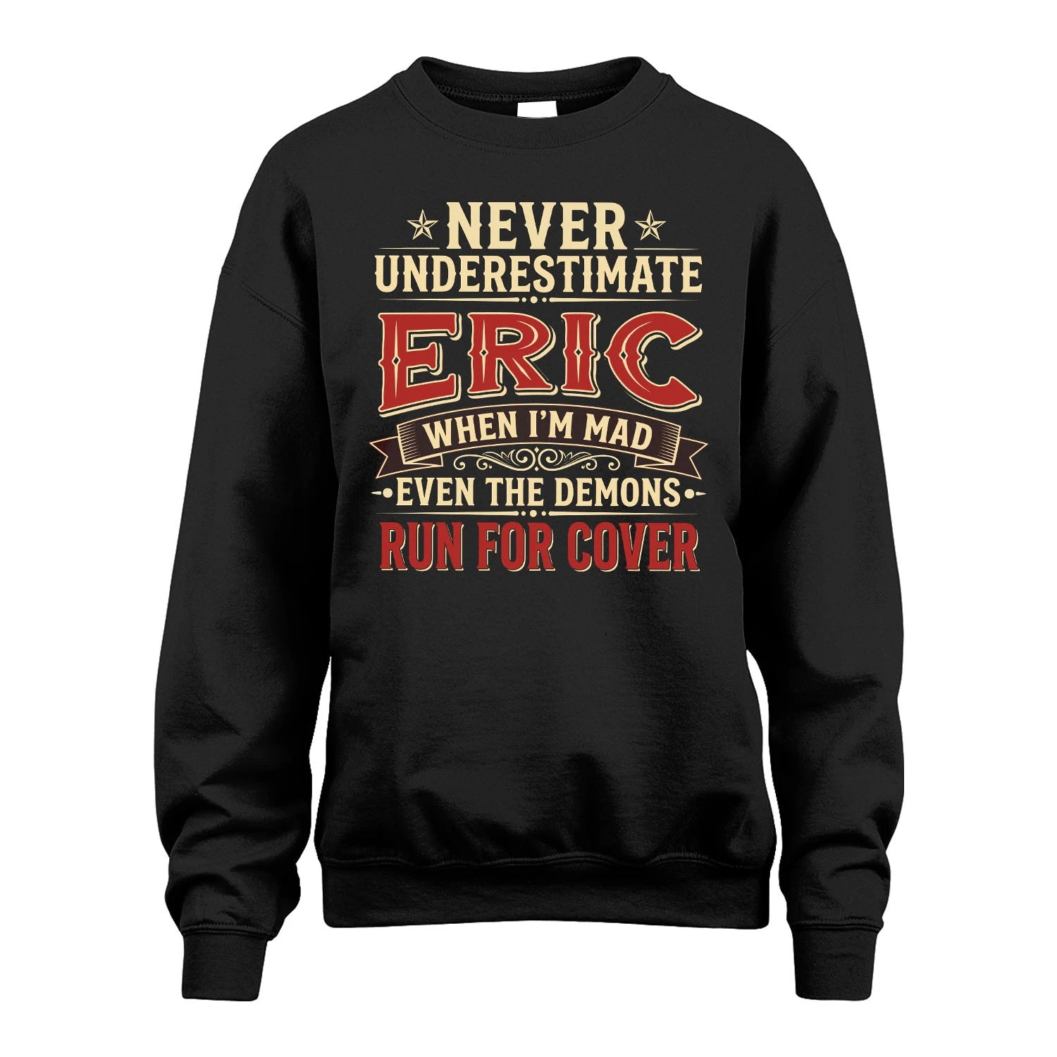 Never Underestimate When I'm Mad Shirt ERIC M1-4