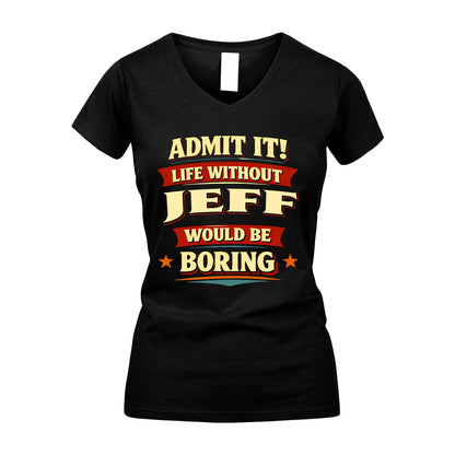 JEFF 13K1-503 Admit It Life Without...