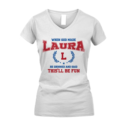 When God Made He Grinned And Said This'll Be Fun Shirt LAURA M1-12