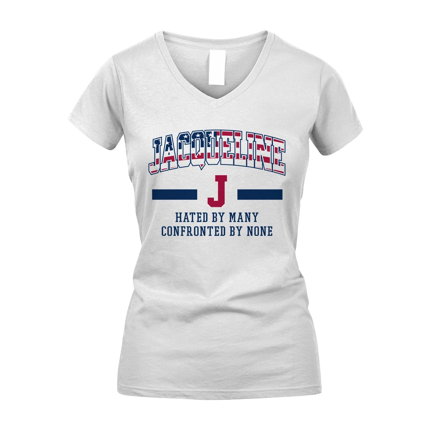 Hated By Many Confronted By None America Shirt JACQUELINE M1-10