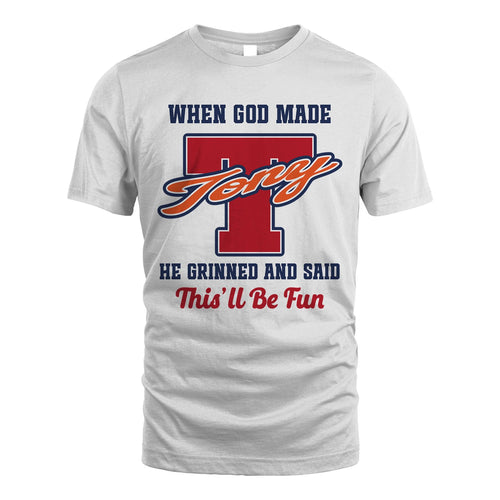 God Made Your Name Custom Shirt TONY M1-16