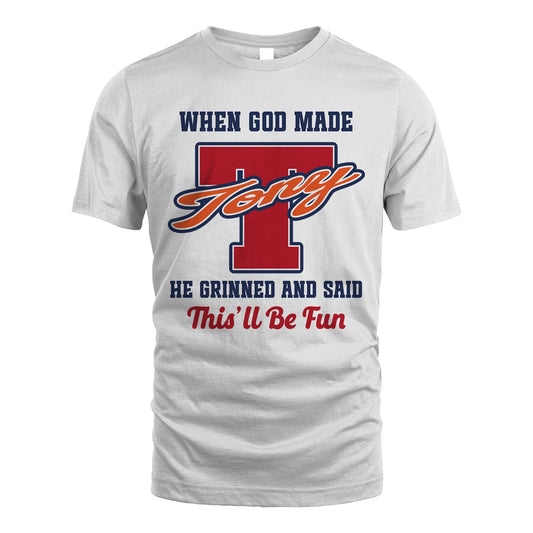 God Made Your Name Custom Shirt TONY M1-16