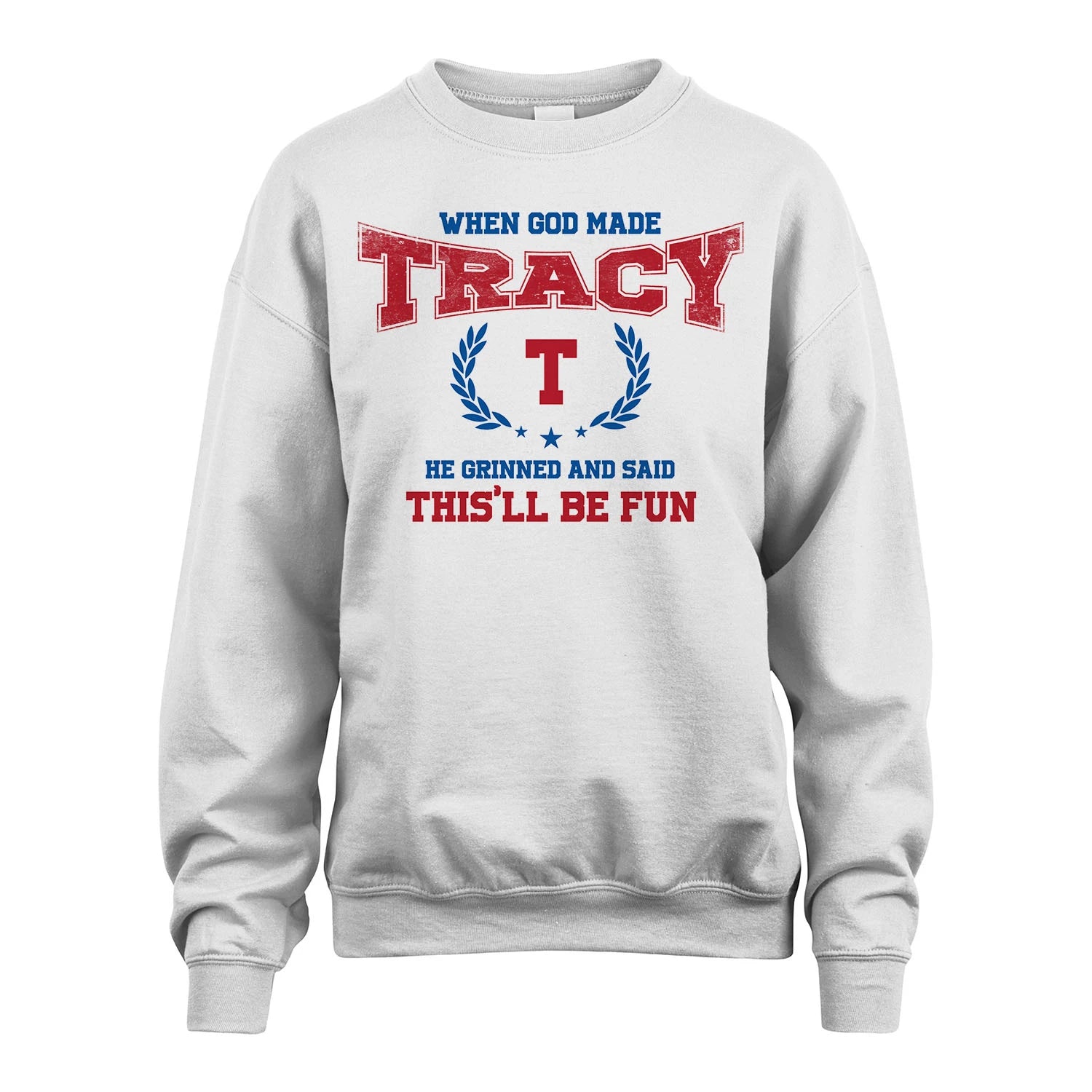 When God Made He Grinned And Said This'll Be Fun Shirt TRACY M1-12