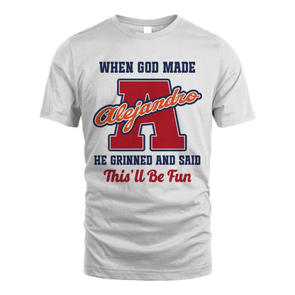 God Made Your Name Custom Shirt ALEJANDRO M1-16