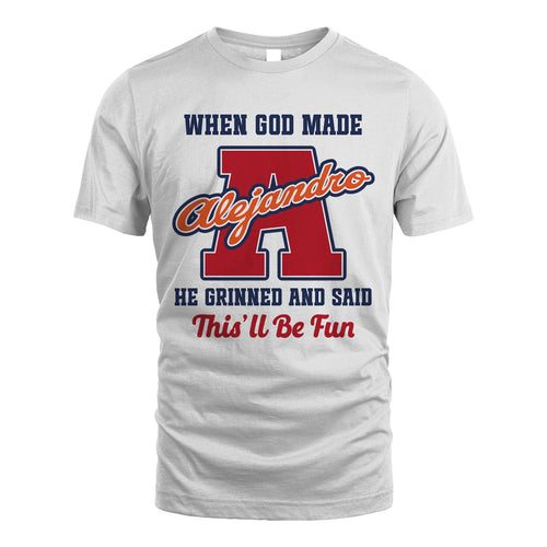 God Made Your Name Custom Shirt ALEJANDRO M1-16