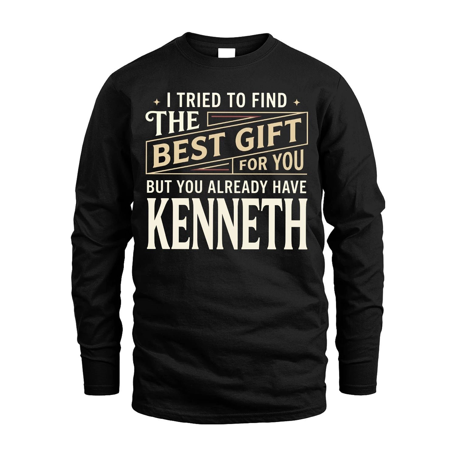 I Tried To Find The Best Gift For You Shirt KENNETH M1-3