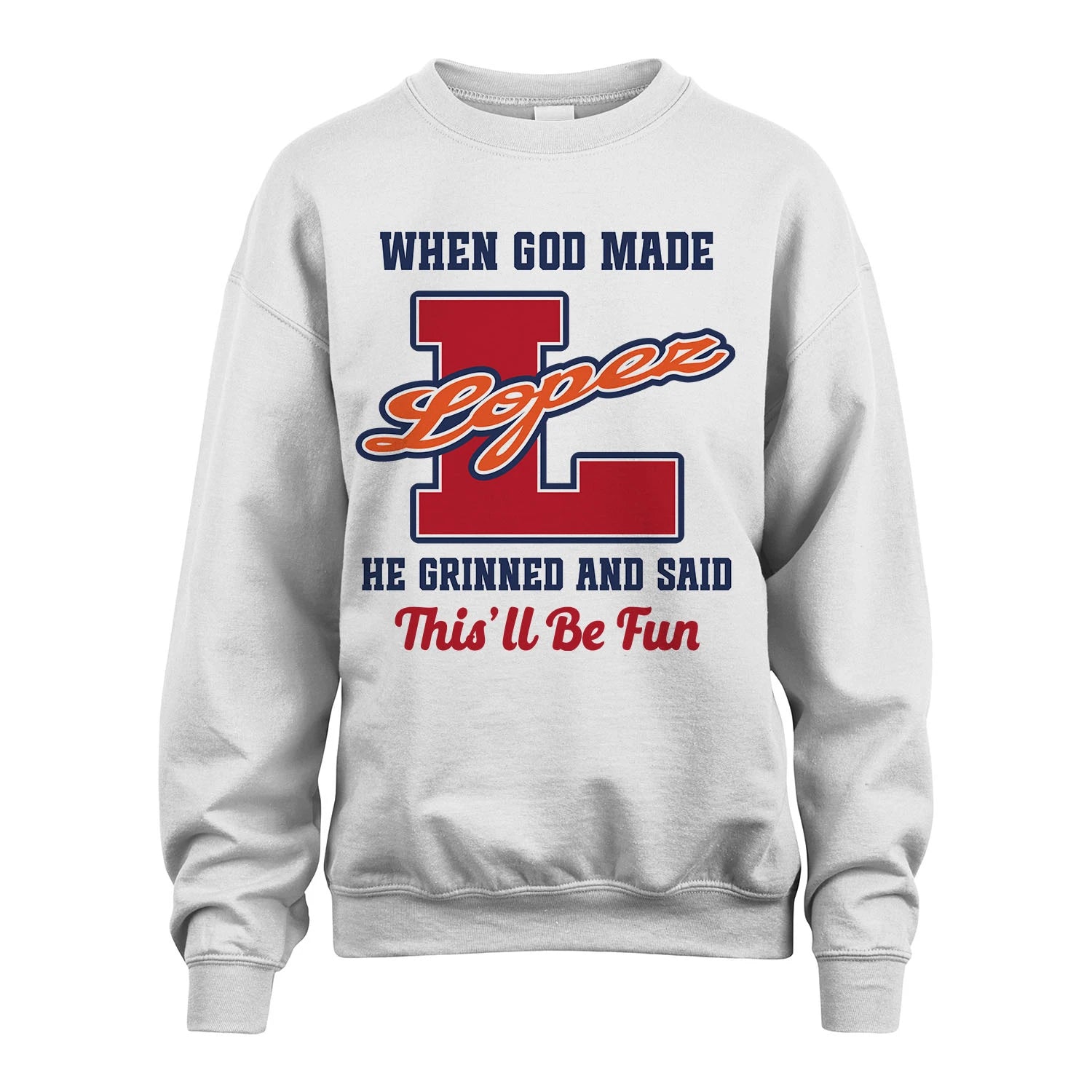 God Made Your Name Custom Shirt LOPEZ M1-16