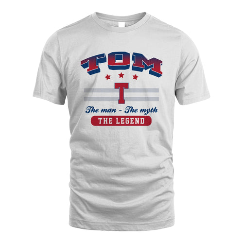 The Man The Myth The Legend With Your Name Shirt TOM M1-35