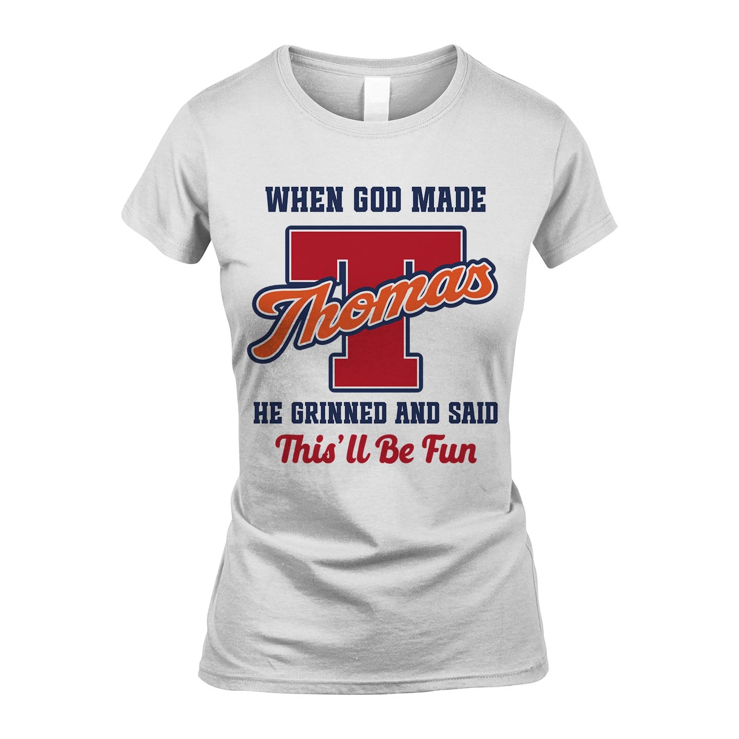 God Made Your Name Custom Shirt THOMAS M1-16