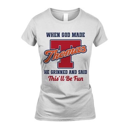 God Made Your Name Custom Shirt THOMAS M1-16
