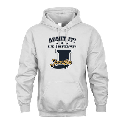 Life Is Better With Your Name Shirt JENNIFER M1-17