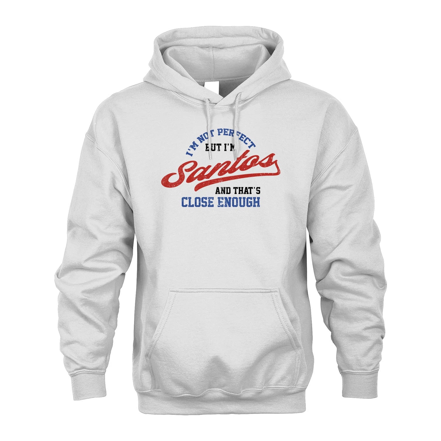 I'm Not Perfect But I'm Your Name And That's Close Enough Shirt SANTOS M1-27