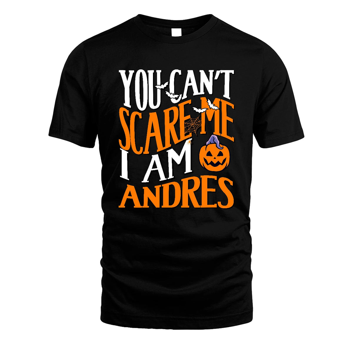You Can't Scare Me I Am Funny Halloween Shirt ANDRES M1-45