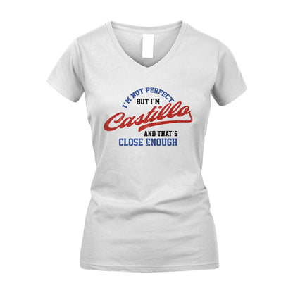 I'm Not Perfect But I'm Your Name And That's Close Enough Shirt CASTILLO M1-27