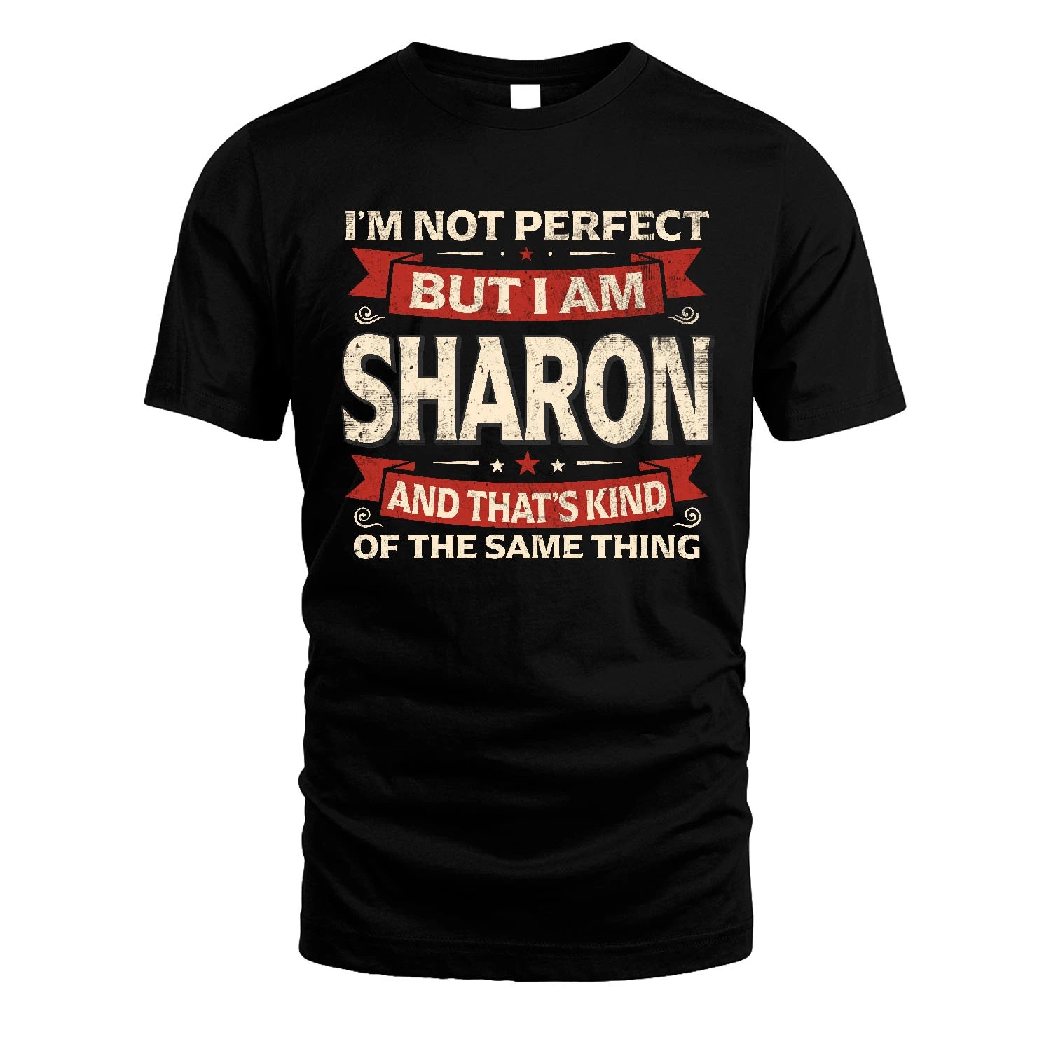SHARON 13K1-566 I'm Not Perfect But I Am...