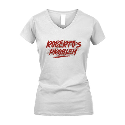 Someone's Problem Funny Shirt ROBERTO M1-5