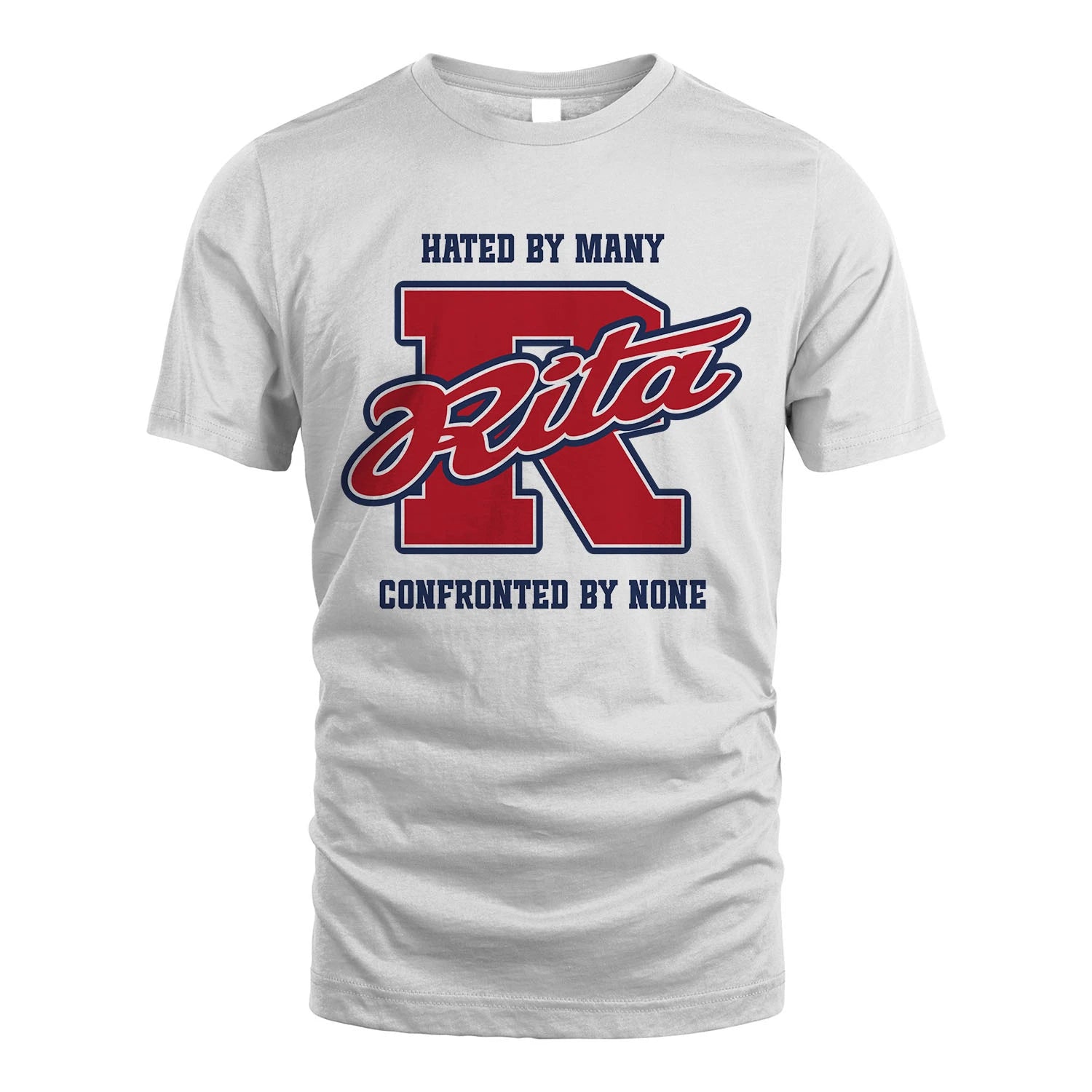 Hated By Many Confronted By None Personalized Name Shirt RITA M1-8