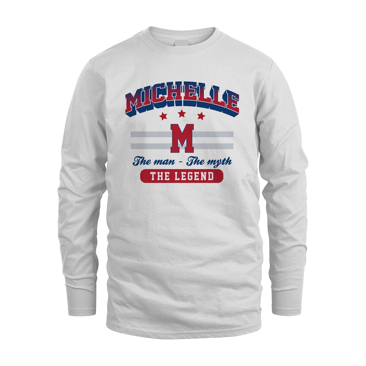 The Man The Myth The Legend With Your Name Shirt MICHELLE M1-35