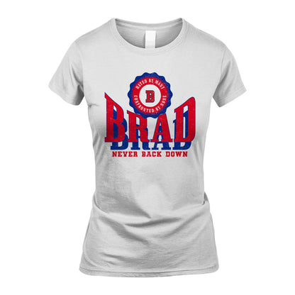 Your Name Never Back Down Shirt BRAD M1-33