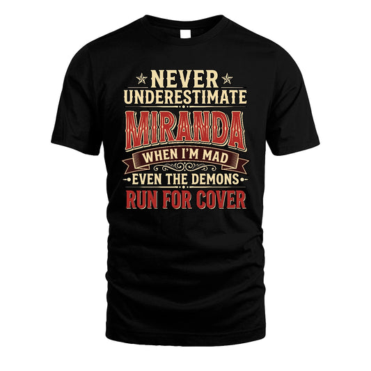 Never Underestimate When I'm Mad Shirt MIRANDA M1-4