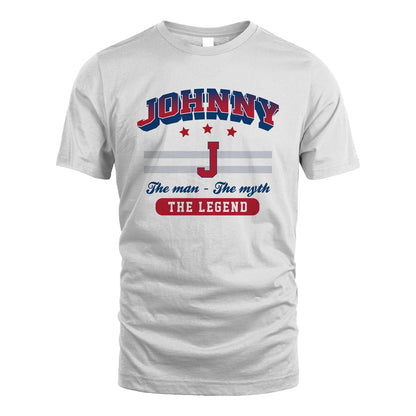 The Man The Myth The Legend With Your Name Shirt JOHNNY M1-35
