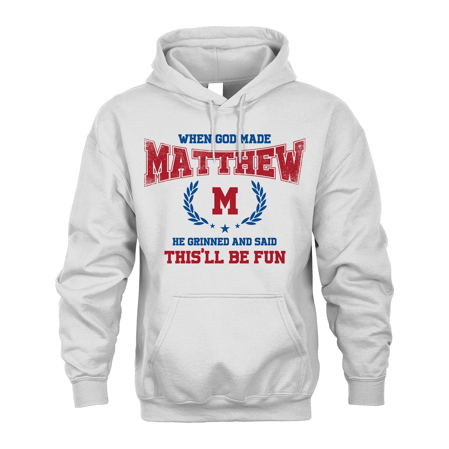 When God Made He Grinned And Said This'll Be Fun Shirt MATTHEW M1-12