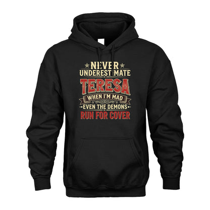 Never Underestimate When I'm Mad Shirt TERESA M1-4