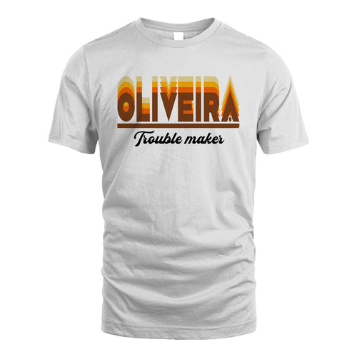 Your Name Trouble Maker Funny Shirt OLIVEIRA M1-34
