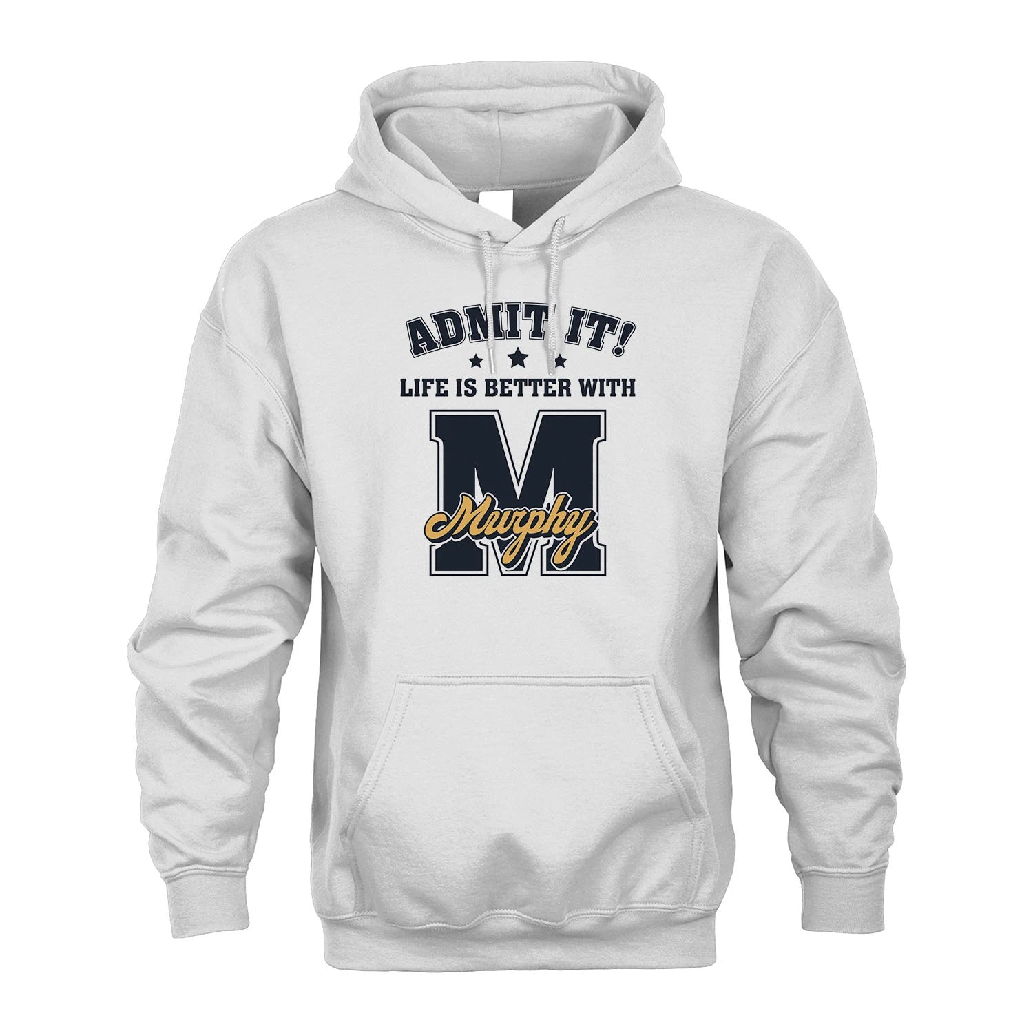 Life Is Better With Your Name Shirt MURPHY M1-17