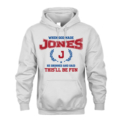 When God Made He Grinned And Said This'll Be Fun Shirt JONES M1-12