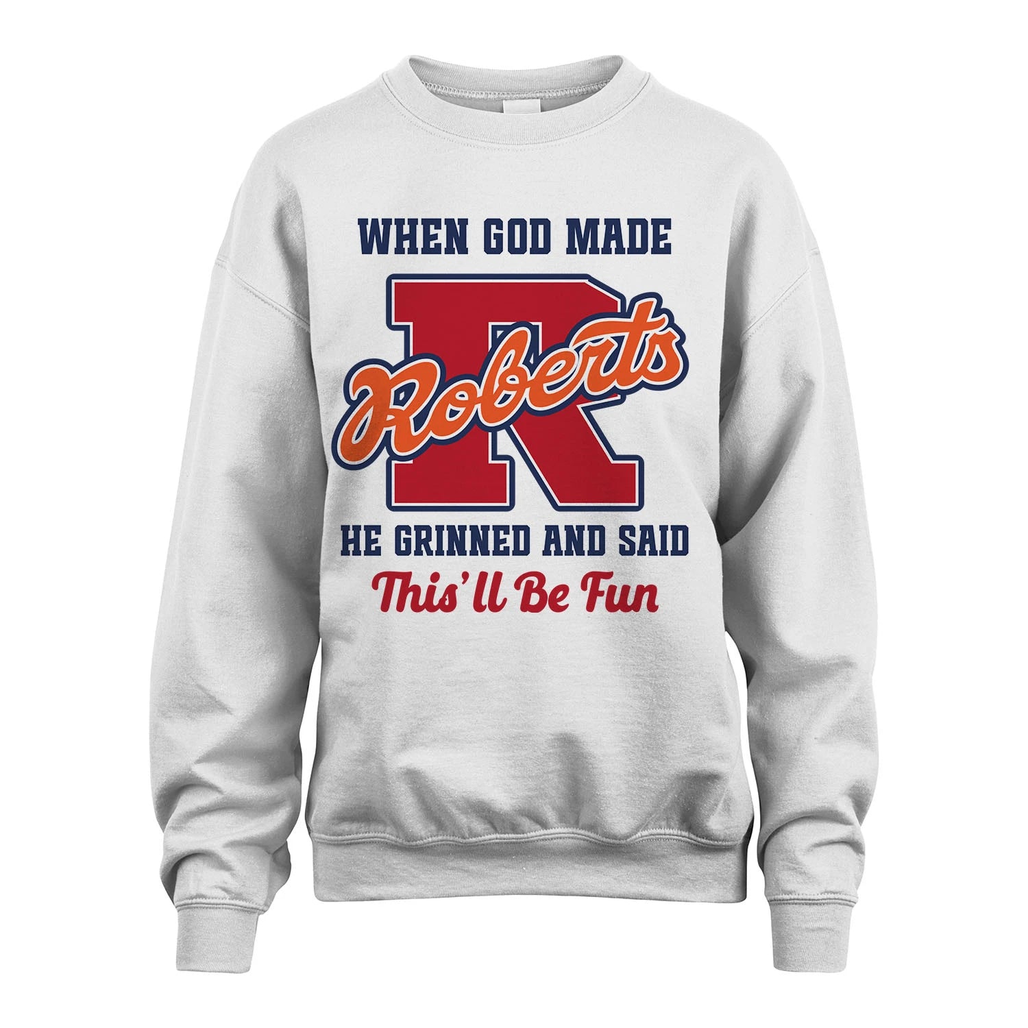 God Made Your Name Custom Shirt ROBERTS M1-16