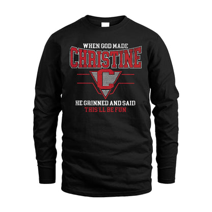When God Made Your Name He Grinned And Said This'll Be Fun Baseball Shirt CHRISTINE M1-29