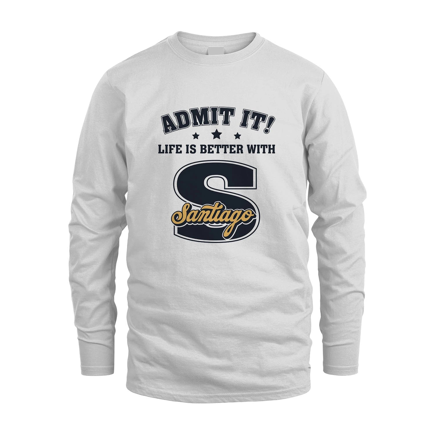 Life Is Better With Your Name Shirt SANTIAGO M1-17