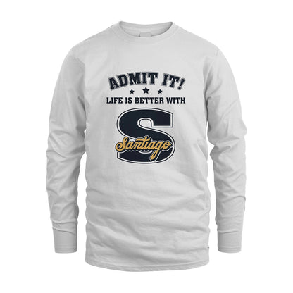 Life Is Better With Your Name Shirt SANTIAGO M1-17