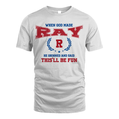 When God Made He Grinned And Said This'll Be Fun Shirt RAY M1-12
