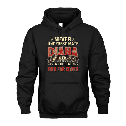 Never Underestimate When I'm Mad Shirt DIANA M1-4