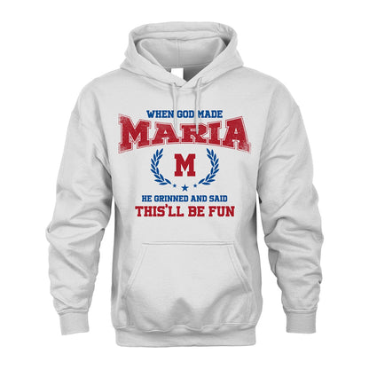 When God Made He Grinned And Said This'll Be Fun Shirt MARIA M1-12