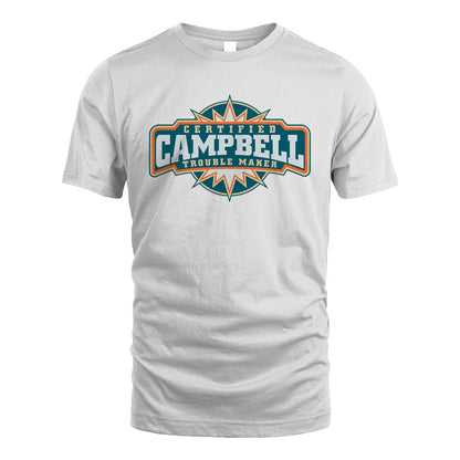 Certified Your Name Trouble Maker Shirt CAMPBELL M1-36